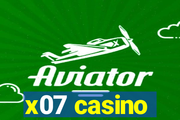 x07 casino